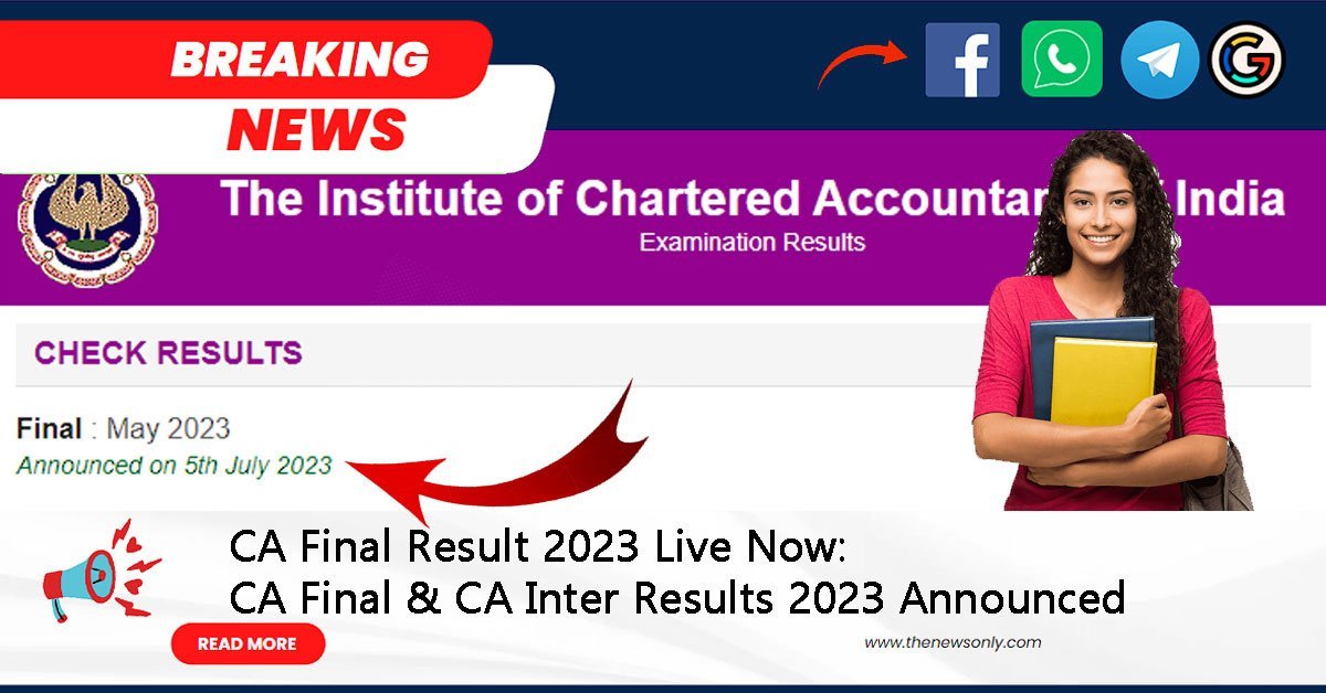 CA Final Result 2023 Live Now: CA Final & CA Inter Exam Results